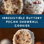 Buttery Pecan Snowball Cookies Recipe