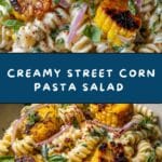 Creamy Street Corn Pasta Salad Recipe