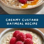 Custard Oatmeal : Creamy, Comforting Traditional Oats Recipe