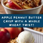 Apple Peanut Butter Crisp {Whole Wheat} Recipe
