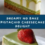No Bake Pistachio Cheesecake Recipe