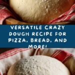 Crazy Dough (One Dough for Pizza, Bread, and More) Recipe