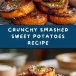 Crispy Smashed Sweet Potatoes: Irresistibly Crunchy Recipe