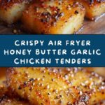 Air Fryer Honey Butter Garlic Chicken Tenders Recipe