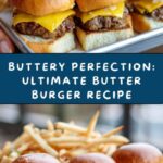 The Ultimate Butter Burger Recipe