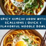 Kimchi Udon with Scallions: An Incredible Ultimate Recipe