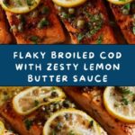 Broiled Cod with Lemon Butter Garlic Sauce Recipe