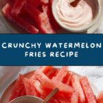 Watermelon Fries Recipe