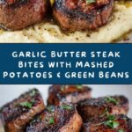 Garlic Butter Steak Bites with Mashed Potatoes and Green Beans Recipe