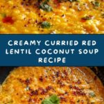Curried Red Lentil Coconut Soup Recipe