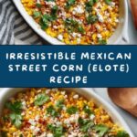 Mexican Street Corn (Elote) Recipe
