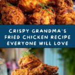 Grandma’s Fried Chicken Recipe
