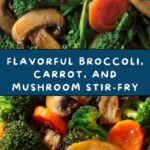 Broccoli, Carrot, and Mushroom Stir-Fry Recipe