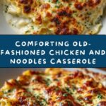 Delicious Old-Fashioned Chicken and Noodles Casserole Recipe