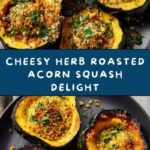 Parmesan Herb Roasted Acorn Squash Recipe