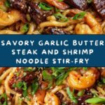 Garlic Butter Steak and Shrimp Stir-Fried Noodles Recipe