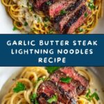 Garlic Butter Steak Lightning Noodles Recipe