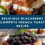 Blackberry Compote French Toast Recipe