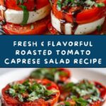 Barefoot Contessa Roasted Tomato Caprese Salad Recipe