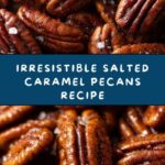 Salted Caramel Pecans Recipe