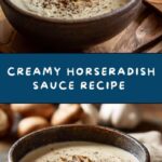 Creamy Horseradish Sauce Recipe