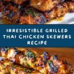Grilled Thai Chicken Skewers: A Flavorful Delight! Recipe