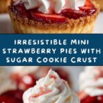 Mini Strawberry Pies with Sugar Cookie Crust Recipe