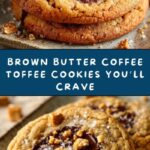 Brown Butter Coffee Toffee Cookies Recipe
