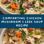 Easy Chicken, Mushroom & Leek Soup Recipe