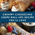 Cheesecake Crepe Roll-Ups Recipe