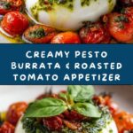 Pesto Burrata Appetizer Topped with Juicy Roasted Tomatoes Recipe