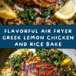Air Fryer Greek Lemon Chicken and Rice Bake Recipe