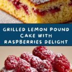 Grilled Sunny Lemon Pound Cake with Raspberries Recipe