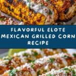 Elote Mexican Grilled Corn Recipe