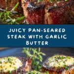 Perfect Pan-Seared Steak with Garlic Butter Recipe