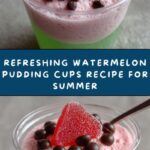 Watermelon Pudding Cups: A Refreshing Summer Treat Recipe