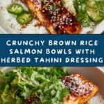 Crunchy Brown Rice Salmon Bowls with Herbed Tahini Dressing Recipe